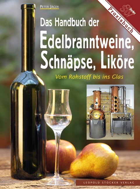 Das Handbuch Der Edelbranntweine, Schnäpse, Liköre | Peter Jäger |