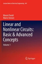 Linear and Nonlinear Circuits: Basic & Advanced Concepts: Volume 1