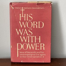 Henry Hallam Saunderson His Word Was With Power 1952 Religion Religious HC Book