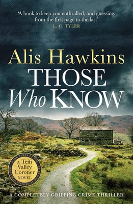 Those Who Know: 3 (The Teifi Valley Coroner Series)