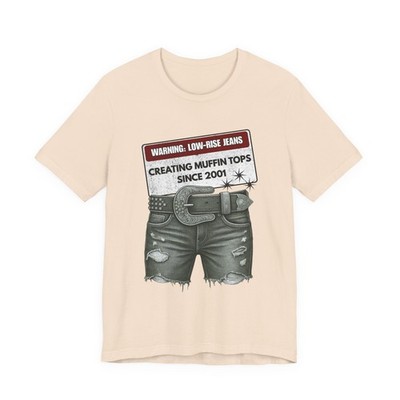 Low-Rise Jeans Warning Muffin Top 2001 Funny Y2K Graphic Tee Distressed T-Shirt