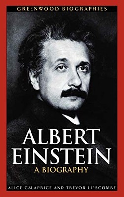 Albert Einstein: A Biography (Greenwood Biographies) By Alice Ca