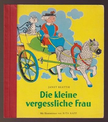 Kinderbuch -- Beattie Janet - Die kleine vergessliche Frau 1961 Oetinger Rapp