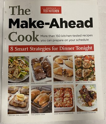 The Make-Ahead Cook: 8 Smart Strategies for Dinner Tonight