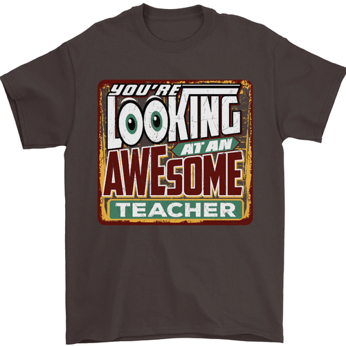 Youre Looking at an Awesome Teacher Mens T-Shirt 100% Cotton - Picture 90 of 102