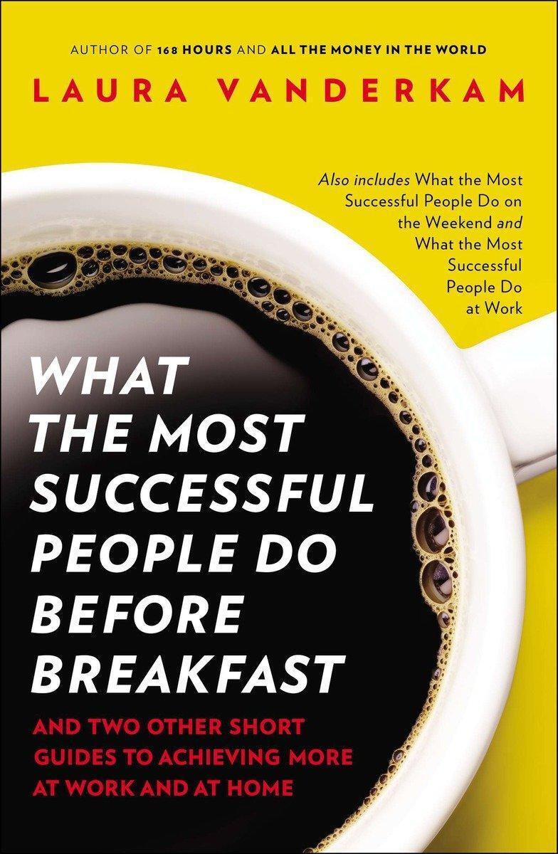 Thumbnail - Laura Vanderkam | What The Most Successful People Do Before Breakfast