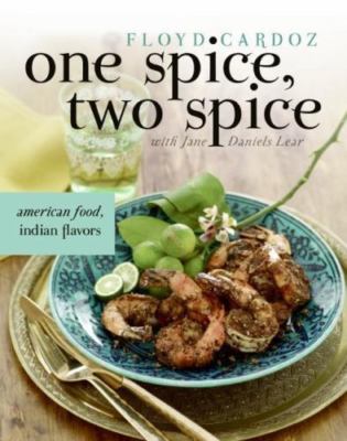 One Spice, Two Spice: American Food, Indian Flavors, Cardoz, Floyd, Lear, Jane D