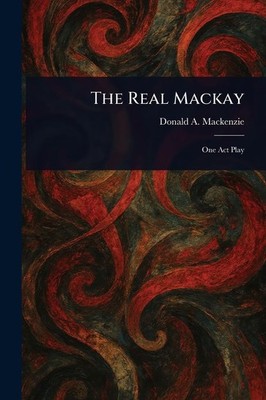 Donald A (Donald Alexander) MacKenzie The Real Mackay (Taschenbuch)