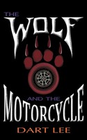 The Wolf And The Motorcycle Dart Lee Taschenbuch Kartoniert / Broschiert 2012