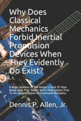 Why Does Classical Mechanics Forbid Inertial Propulsion Devices When They E...