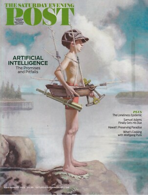 The Saturday Evening Post July August 2023 Artificial Intelligence, Loneliness E