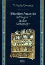 Bäuerliches Hauswesen und Tagewerk im alten Nieders... | Buch | Zustand sehr gut
