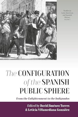 The Configuration of the Spanish Public Sphere: From the Enlightenment to the I