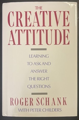  Creative Attitude: Ask & Answer the Right Questions  Roger Schank (1988 HB DJ)