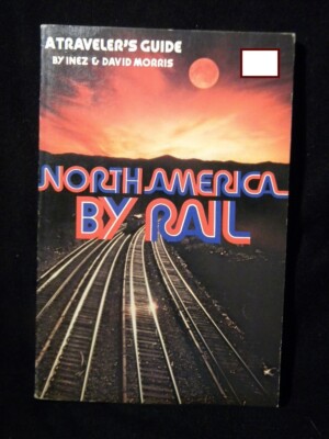 Nordamerika mit der Bahn von Inez und David Morris Ein Reiseführer 1977 Soft Co
