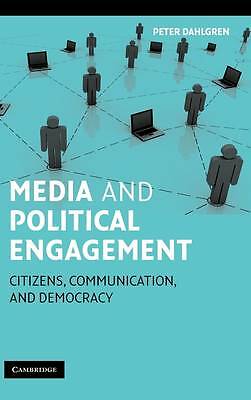 Media and Political Engagement Citizens, Communication and Democracy Dahlgren