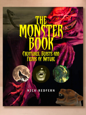 The Monster Book: Creatures, Beasts and Fiends of Nature by Nick Redfern 2016 PB
