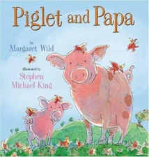Piglet and Papa Hardcover Margaret Wild