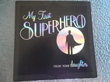 FATHERS DAY CARD FOR MY FIRST SUPERHERO FROM YOUR DAUGHTER; BRAND NEW; USA MADE