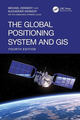 The Global Positioning System and GIS by Michael Kennedy Hardcover Book