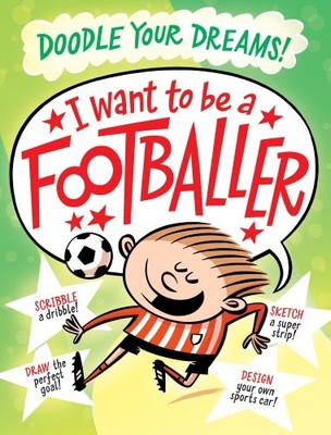 I Want To Be A Footballer (Doodle Your Dreams) by Beach, 1407121685