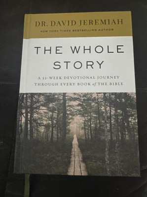 Whole Story : A 52-Week Devotional Journey Through Every Book of the Bible by...