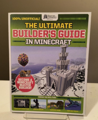 Games Master Presents: The Ultimate Builder's Guide In Minecraft