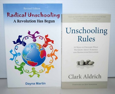 Lot of 2 ''Radical Unschooling-A Revolution Has Begun-Rev Ed'' & Unschooling Rules