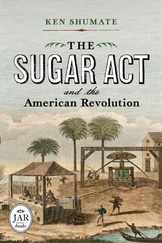 Sugar Act und die amerikanische Revolution, Hardcover von Shumate, Ken, brandneu, ... - Bild 1 von 1