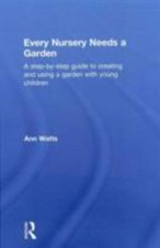 Every Nursery Needs a Garden : A Step-by-step...
