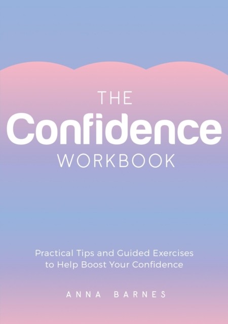 The Confidence Workbook: Practical Tips and Guided Exercises to Help Boost Your - Image 5