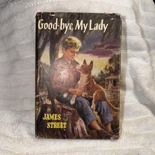 Good-bye, My Lady by James Street (Hardcover 1954)