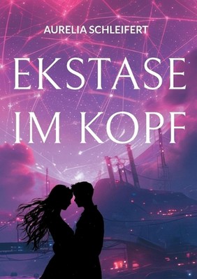 Ekstase im Kopf: Dein Weg zum H?hepunkt ohne Ber?hrung by Aurelia Schleifert Pap