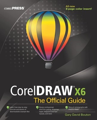 CorelDRAW X6 The Official Guide - paperback Bouton, Gary David