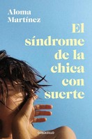 El SíNdrome De La Chica Con Suerte | Aloma MartíNez | Taschenbuch | 384 S.