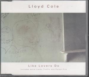 Lloyd Cole and the Commotions Like Lovers Do CD UK Fontana 1995 part 1 CD LCCD1