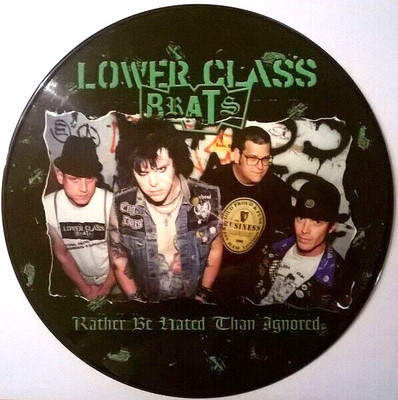 Lower Class Brats / Rather Be Hated Than Ignored Punkcore Records PC PIC LP 13
