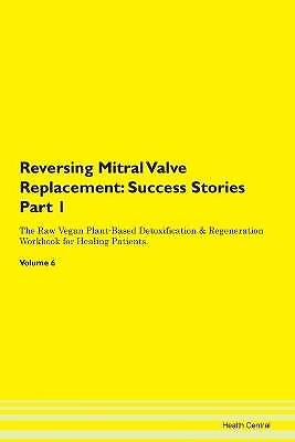 Reversing Mitral Valve Replacement, ,  Paperback