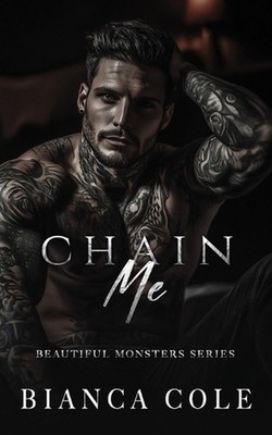 Chain Me: A Dark Captive Mafia Romance by Bianca Cole Paperback Book