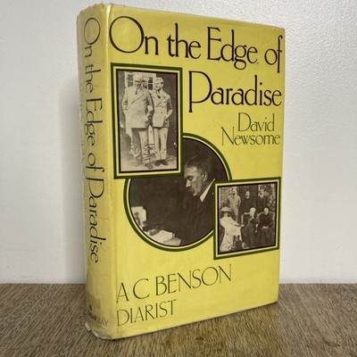 On the Edge of Paradise: AC Benson the Diarist - David Newsome