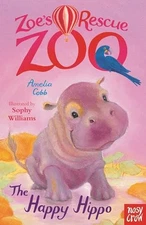 Zoe's Rescue Zoo: The Happy Hippo By Amelia Cobb
