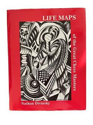 Life Maps Of The Great Chess Masters by Nathan Divinsky 1994 Hardcover