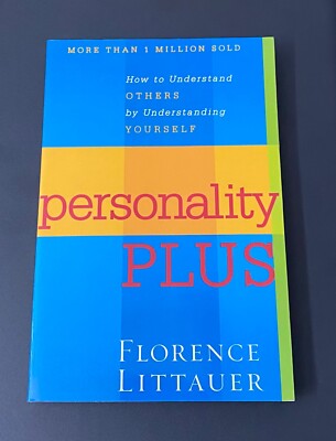 Personality+Plus+:+How+to+Understand+Others+by+Understanding+Yourself+by+Florenc