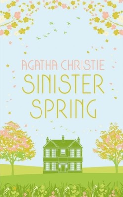 Agatha Christie SINISTER SPRING: Murder and Mystery from the Queen of Crime