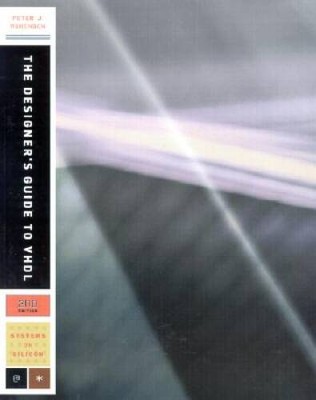 The Designer's Guide to VHDL, Second Edition (Systems on Silicon) - GOOD
