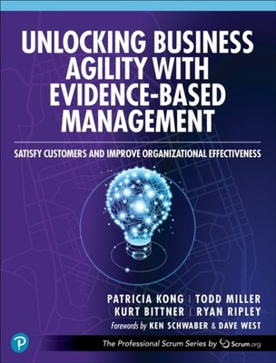Unlocking Business Agility with EvidenceBased  by Patricia Kong PAPERBACK