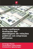 Criar ConfiançA: AvaliaçãO Das Abordagens De RelaçõEs PúBlicas Em Empresas...