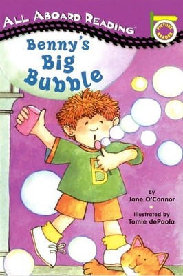 Benny's Big Bubble (All Aboard Picture Reader) by O'Connor, Jane, Good Book