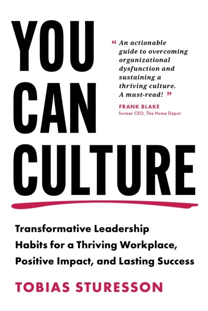 You Can Culture: Transformative Leadership Habits for a Thriving Workplace, Positive Impact, and Lasting Success - Image 4