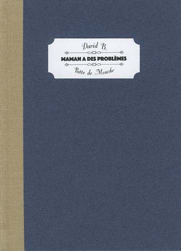 DAVID B. MAMAN A DES PROBLÈMES PATTE DE MOUCHE DANS UNE RELIURE UNIQUE - Imagen 1 de 17